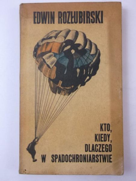 Kto, kiedy, dlaczego w spadochroniarstwie