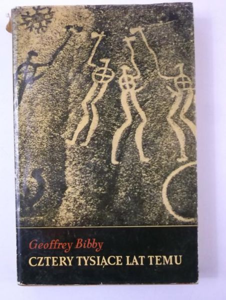 Bibby Geoffrey - Cztery tysiące lat temu