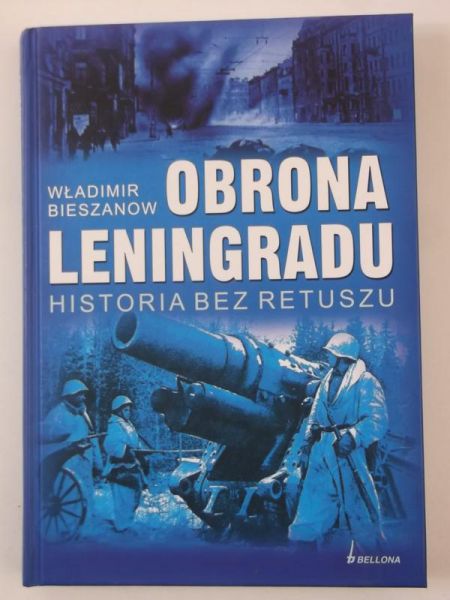 Bieszanow Władimir - Obrona Leningradu: Historia bez retuszu