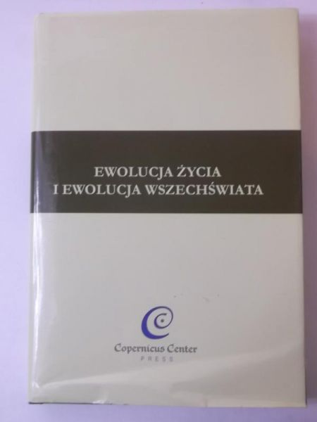 Mączka Janusz (red.) - Ewolucja życia i ewolucja wszechświata