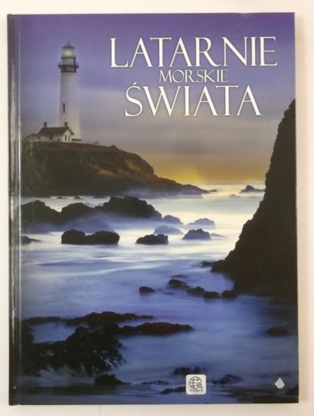 Pielesz Marcin - Latarnie morskie świata