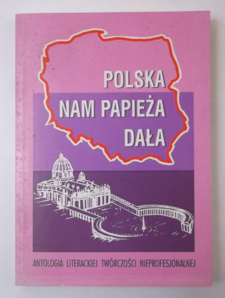 Polska nam Papieża dała