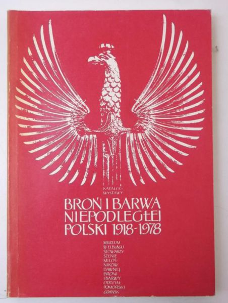 Broń i barwa niepodległej Polski 1918-1978