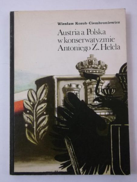 Austria a Polska w konserwatyzmie Antoniego Z. Helca