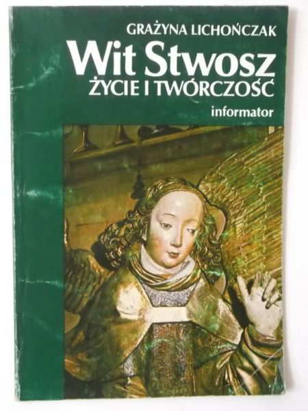 Wit Stwosz. Życie i twórczość. Informator