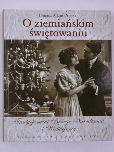 Pruszak Tomasz Adam - O ziemiańskim świętowaniu