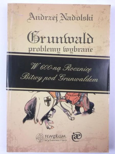 Nadolski Andrzej - Grunwald. Problemy wybrane