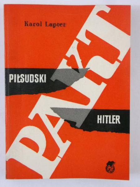 Lapter Karol - Pakt Piłsudski-Hitler