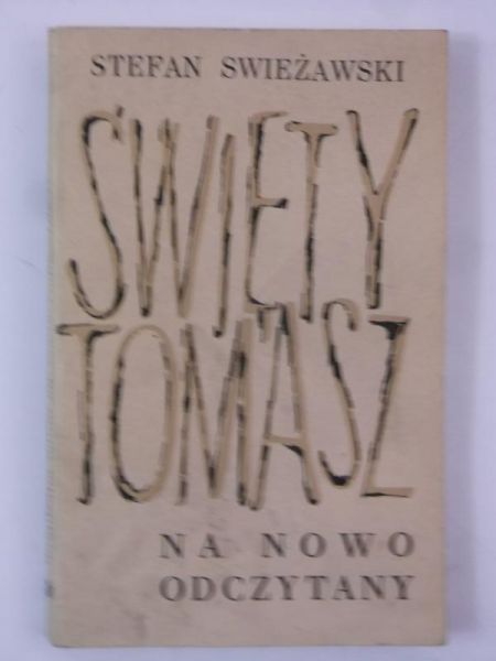 Swieżawski Stefan  -  Święty Tomasz na nowo odczytany