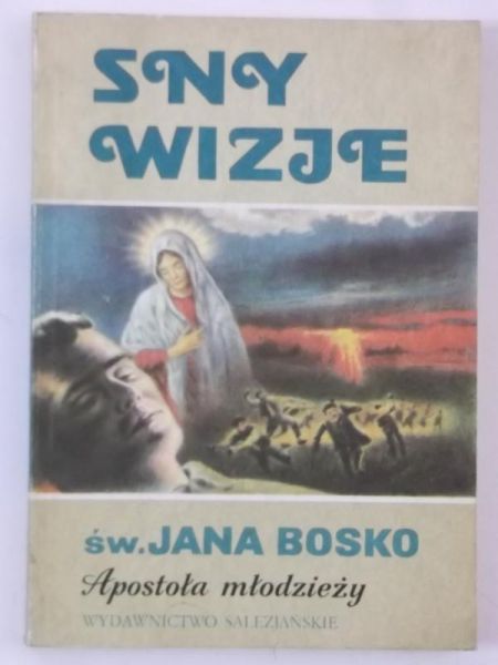 Sny -Wizje Św. Jana Bosko apostoła młodzieży