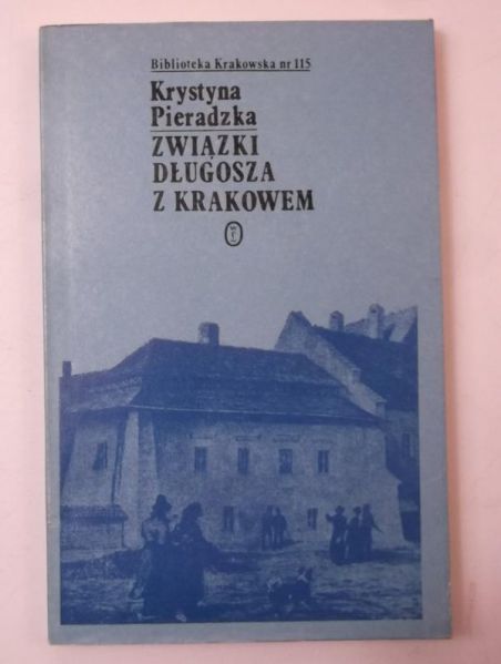 Pieradzka Krystyna - Związki Długosza z Krakowem