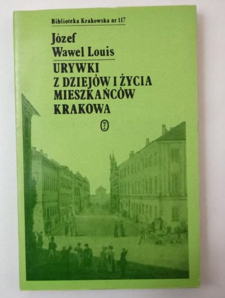 Urywki z dziejów i życia mieszkańców Krakowa