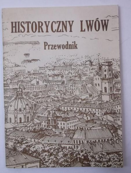 Nowak Janusz - Historyczny Lwów. Przewodnik