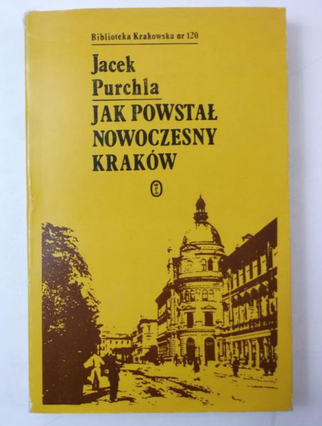 Jak powstał nowoczesny Kraków