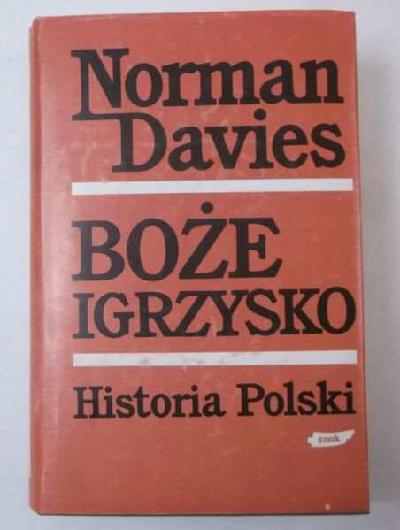 Davies Norman - Boże igrzysko: Historia polski, Tom I