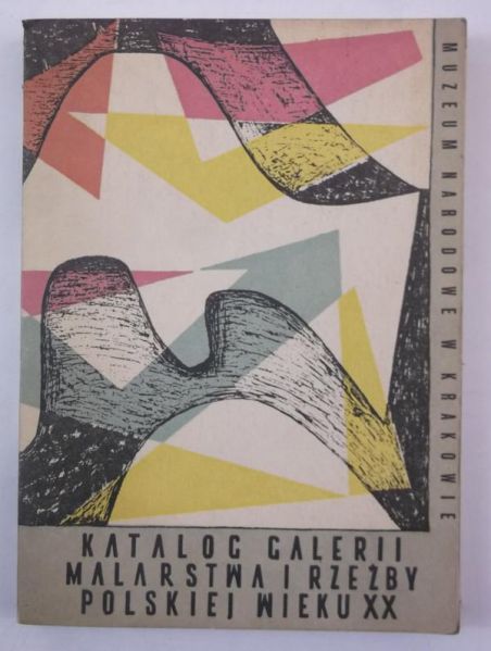 Katalog galerii malarstwa i rzeźby polskiej wieku XX