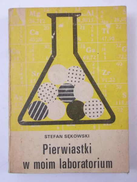 Sękowski Stefan - Pierwiastki w moim laboratorium