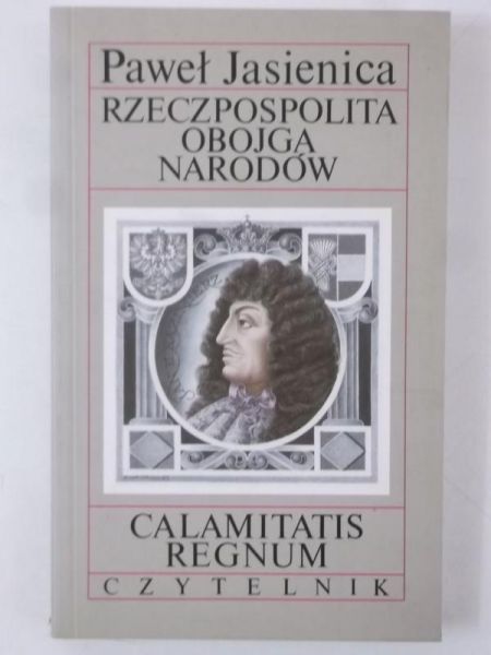 Rzeczpospolita Obojga Narodów. Calamitatis Regnum