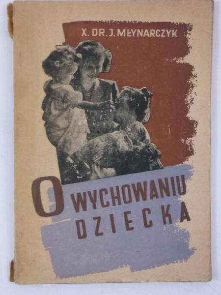 O wychowaniu dziecka, 1948 r.