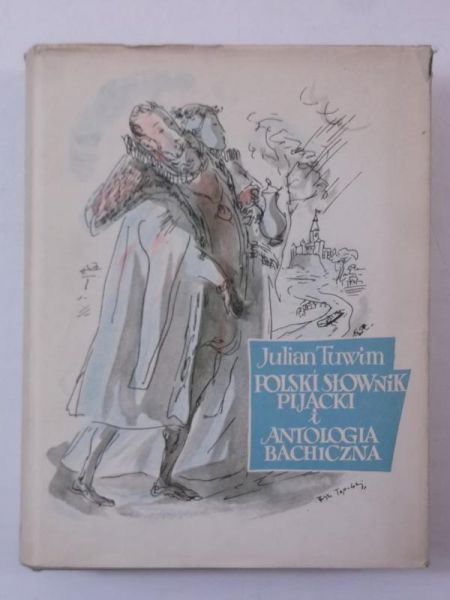 Tuwim Julian - Polski słownik pijacki i antologia bachiczna