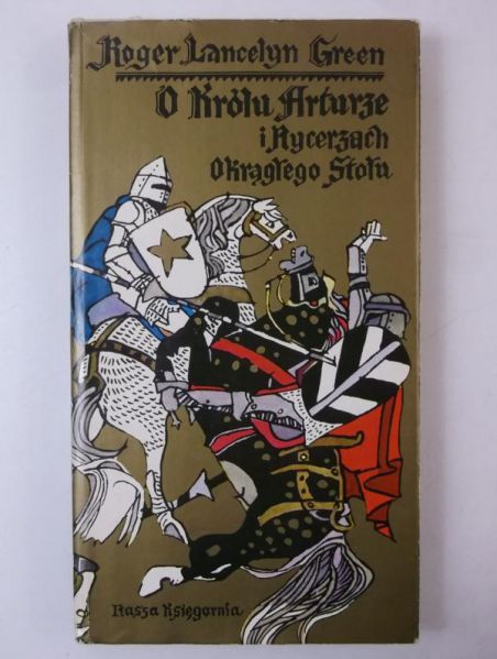 Green Roger Lancelyn - O Królu Arturze i Rycerzach Okrągłego Stołu