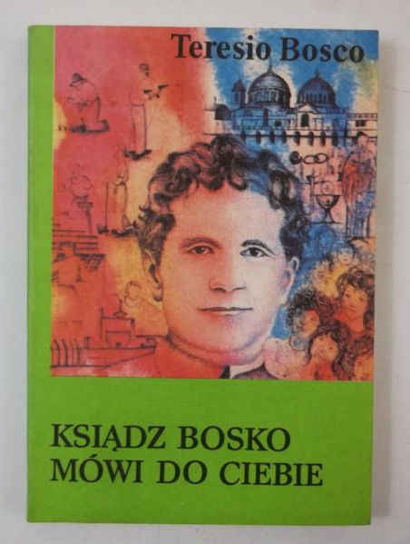 Bosco Teresio - Ksiądz Bosko mówi do Ciebie