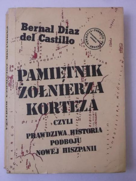 Pamiętnik żołnierza Korteza czyli prawdziwa historia podboju nowej Hiszpanii