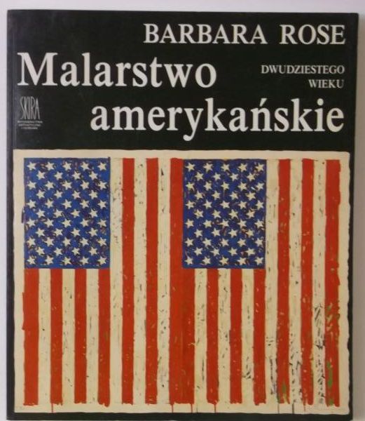 Rose Barbara - Malarstwo amerykańskie dwudziestego wieku