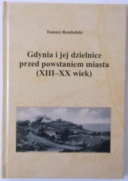 Gdynia i jej dzielnice przed powstaniem miasta (XIII - XX wiek)