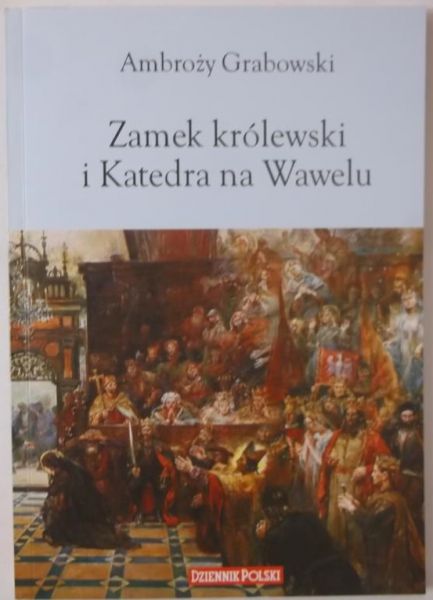 Zamek królwski i Katedra na Wawelu