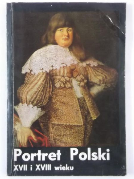 Ruszczycówna Janina (red.) - Portret Polski XVII i XVIII wieku