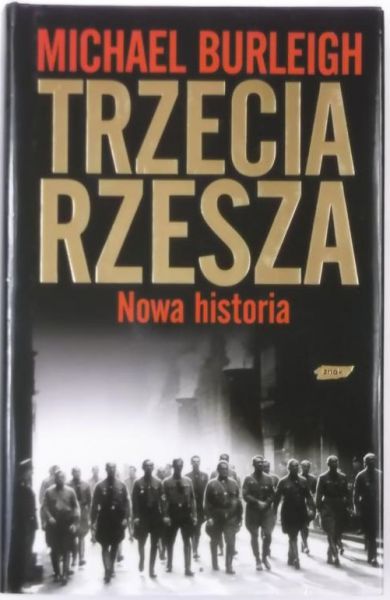 Burleigh Michael - Trzecia Rzesza. Nowa historia
