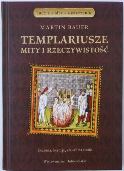 Bauer Martin - Templariusze. Mity i rzeczywistość