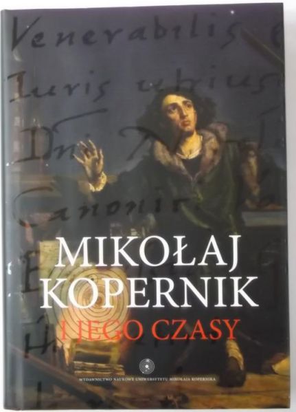 Mikołaj Kopernik i jego czasy