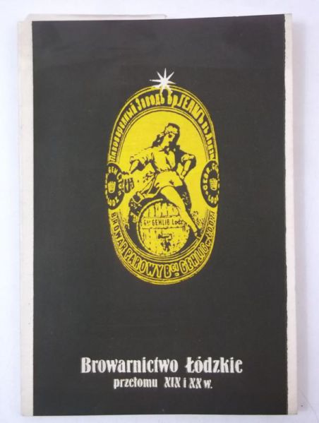 Browarnictwo  Łódzkie przełomu XIX i XX w.