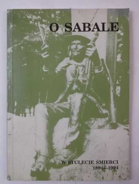 O Sabale. W stulecie śmierci 1894-1994