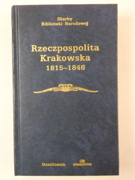 Bieniarzówna Janina (red.) - Rzeczpospolita Krakowska 1815-1846, SBN