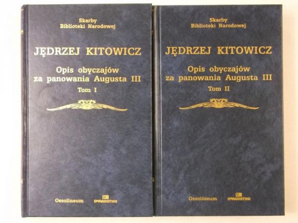 Kitowicz Jędrzej  - Opis obyczajów za panowania Augusta III T. I-II, SBN