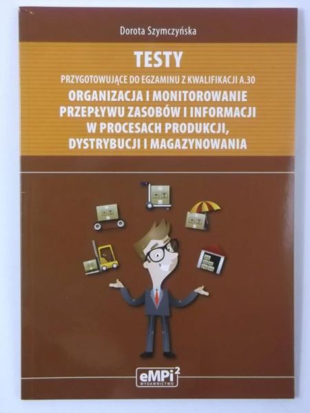 Szymczyńska Dorota - Testy przygotowujące do egzaminu z kwalifikacji A.30