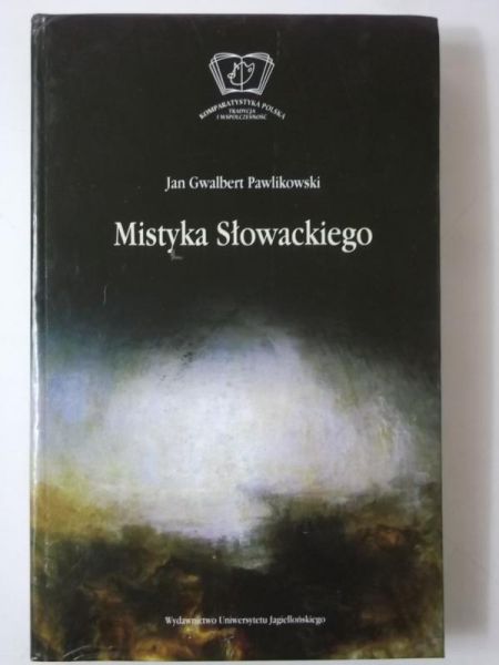 Jan Gwalbert Pawlikowski - Mistyka Słowackiego
