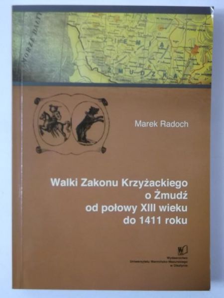 Walki Zakonu Krzyżackiego o Żmudź od połowy XIII wieku do 1411 roku