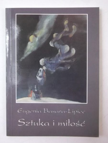 Basara-Lipiec Eugenia - Sztuka i miłość