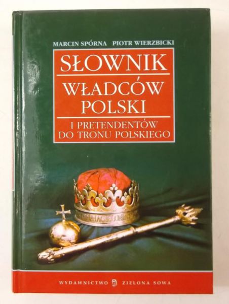 Słownik władców Polski i pretendentów do tronu Polskiego