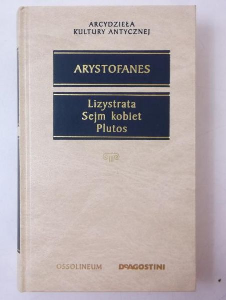 Arystofanes - Lizystrata. Sejm kobiet. Plutos