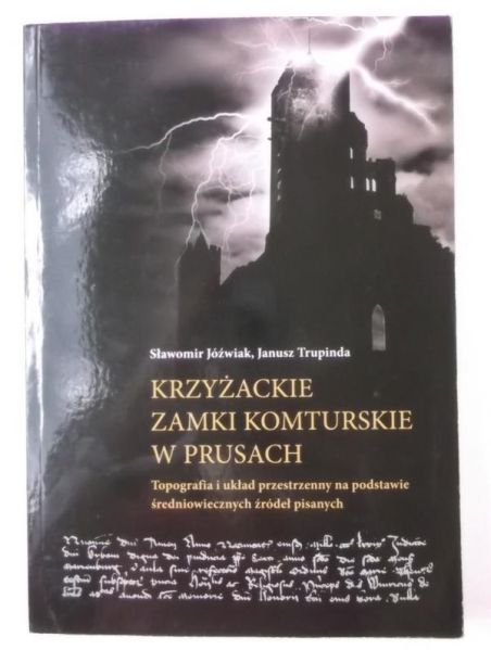 Jóźwiak Sławomir - Krzyżackie zamki komturskie w Prusach