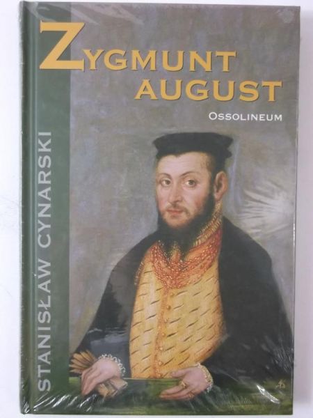 Cynarski Stanisław - Zygmunt August, nowa