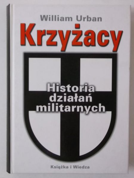 Krzyżacy. Historia działań militarnych