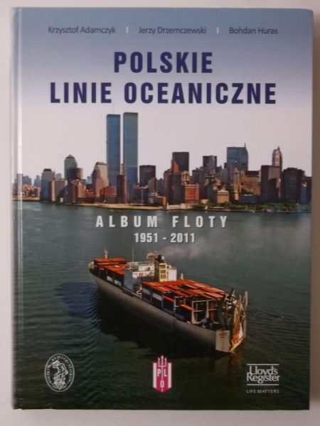 Adamczyk Krzysztof - Polskie Linie Oceaniczne.  Album Floty 1951 - 2011