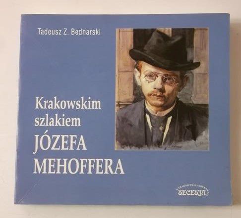 Krakowskim szlakiem Józefa Mehoffera