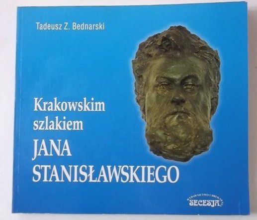 Krakowskim szlakiem Jana Stanisławskiego